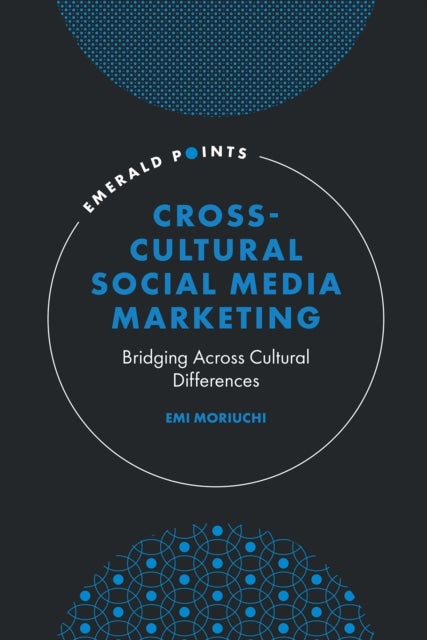 Cross-Cultural Social Media Marketing - Bridging Across Cultural Differences