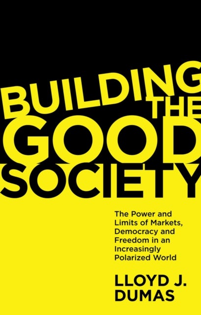 Bilde av Building The Good Society Av Lloyd J. (university Of Texas At Dallas Usa) Dumas