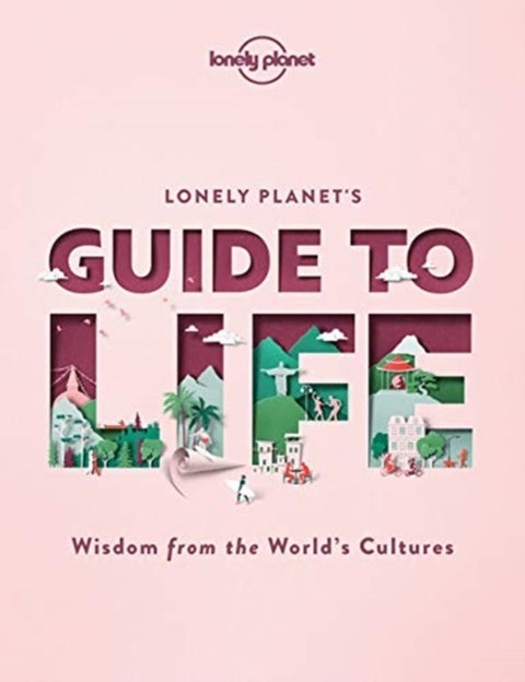 Lonely Planet's Guide to Life