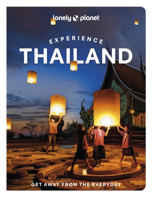 Bilde av Lonely Planet Experience Thailand Av Lonely Planet, Barbara Woolsey, Amy Bensema, Megan Leon, Chawadee Nualkhair, Aydan Stuart, Choltanutkun Tun-atiru