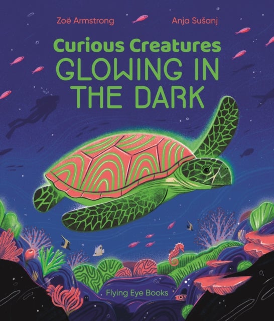 Bilde av Curious Creatures Glowing In The Dark Av Zoe Armstrong