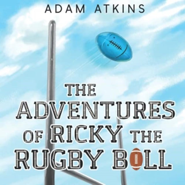 Bilde av The Adventures Of Ricky The Rugby Ball Av Adam Atkins