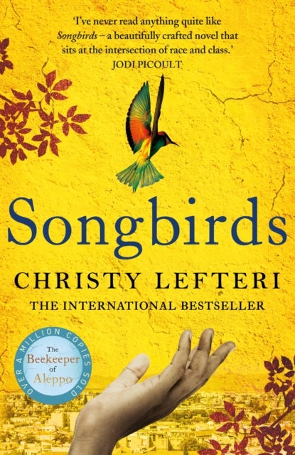 Songbirds - The heartbreaking follow-up to the million copy bestseller, The Beekeeper of Aleppo