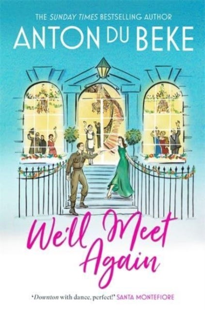 We'll Meet Again - The romantic new novel from Sunday Times bestselling author Anton Du Beke