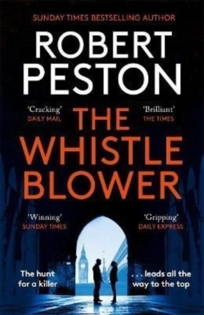 The Whistleblower - The explosive thriller from Britain's top political journalist
