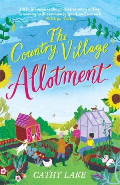 The Country Village Allotment - Escape to Little Bramble in this feel-good, heartwarming summer read