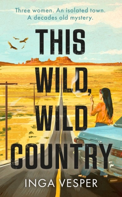 This Wild, Wild Country - The most gripping, atmospheric mystery you'll read this year