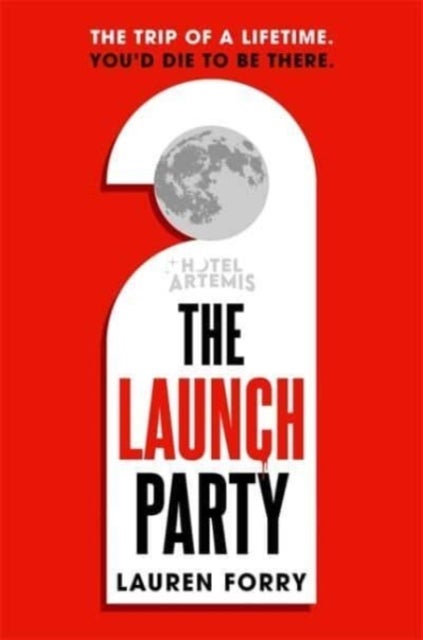 The Launch Party - The ultimate locked room mystery set in the first hotel on the moon