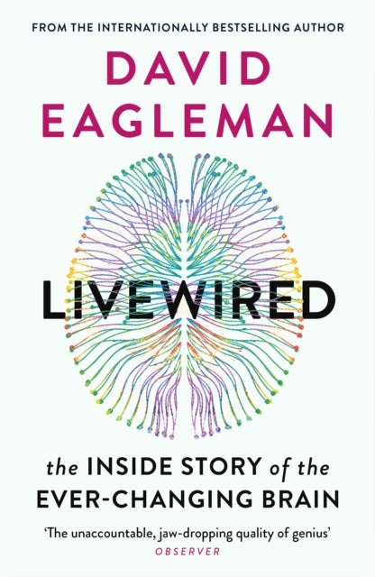 Livewired - The Inside Story of the Ever-Changing Brain