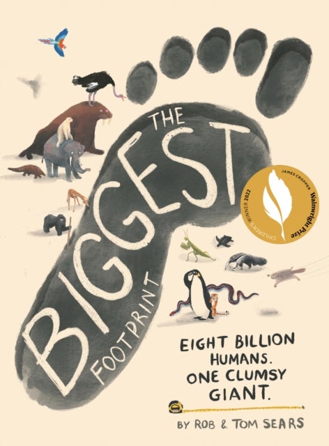 The Biggest Footprint - Eight billion humans. One clumsy giant.