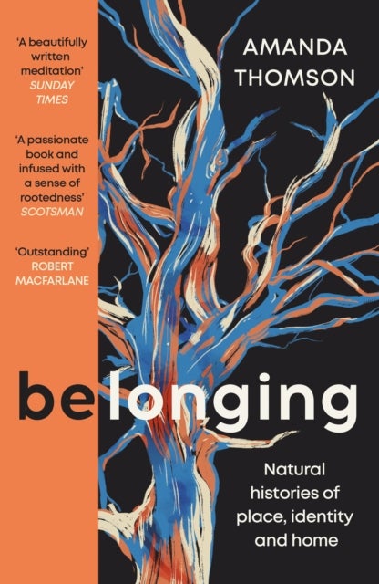 Belonging - Natural histories of place, identity and home