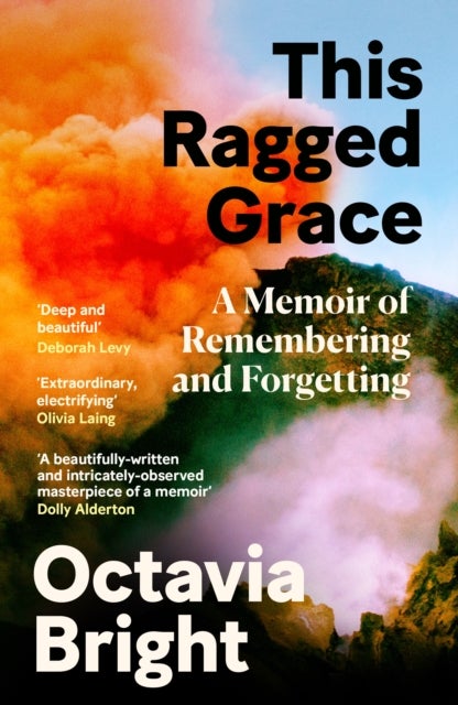 This Ragged Grace - A Memoir of Remembering and Forgetting