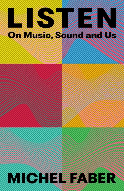 Listen - On Music, Sound and Us
