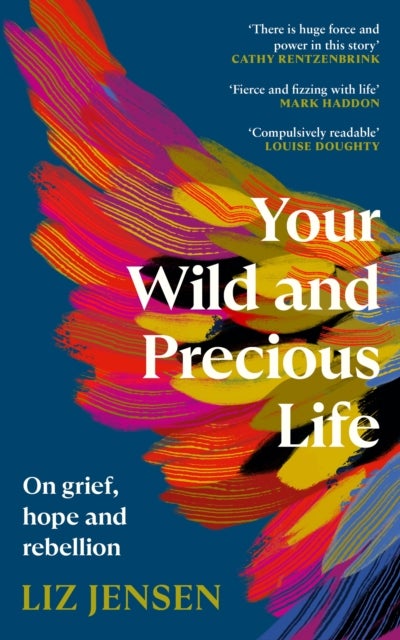 Your Wild and Precious Life - On grief, hope and rebellion