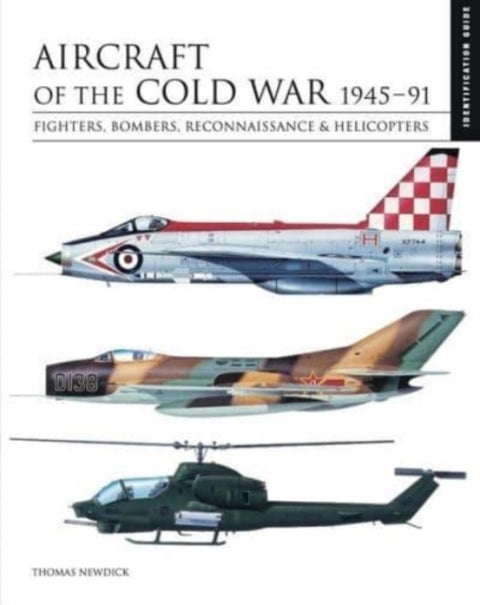 Aircraft of the Cold War 1945¿1991 - Identification Guide