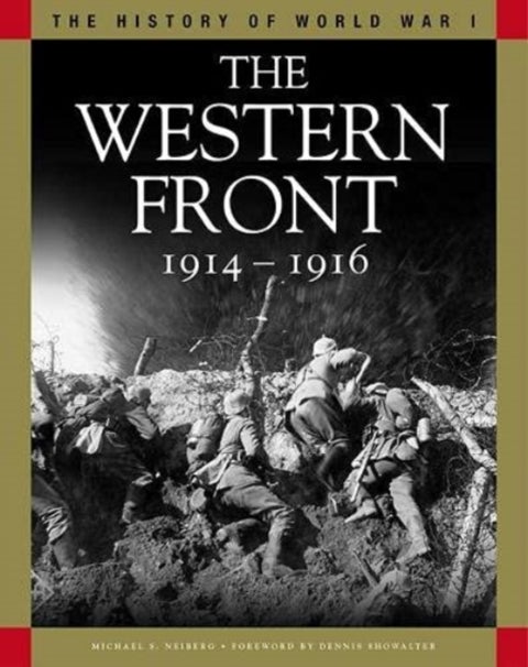 The Western Front 1914-1916 - From the Schlieffen Plan to Verdun and the Somme