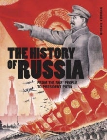 The History of Russia - From the Rus' people to President Putin