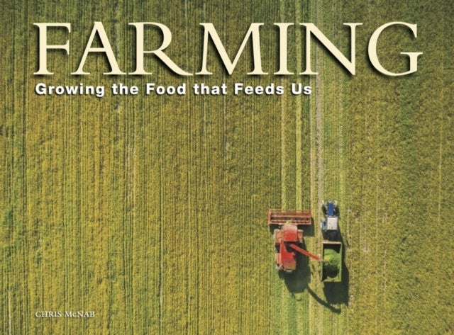 Farming - Growing the food that feeds us