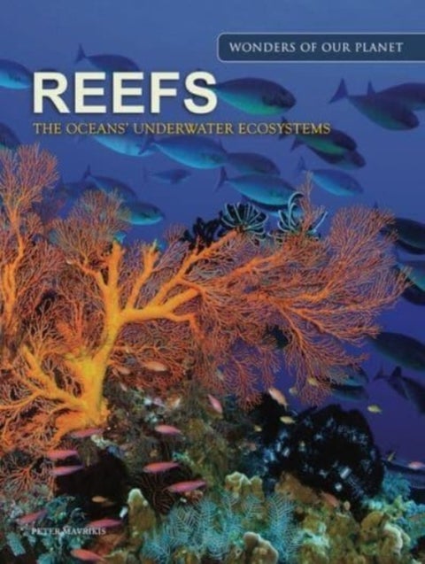 Reefs - The Oceans' Underwater Ecosystems