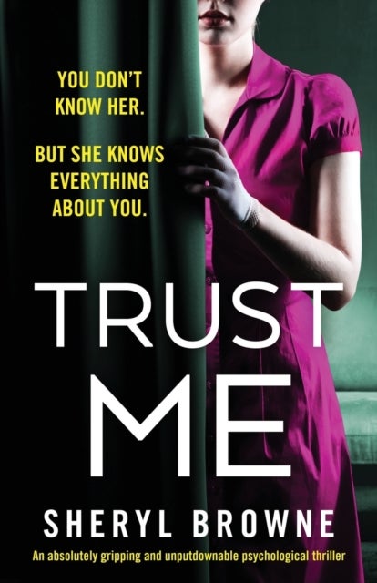 Trust Me - An absolutely gripping and unputdownable psychological thriller