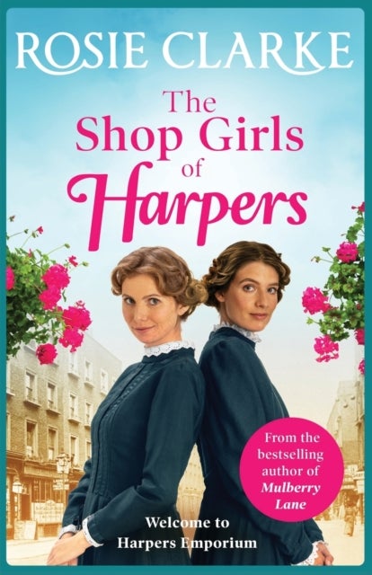 The Shop Girls of Harpers - The start of the bestselling heartwarming historical saga series from Rosie Clarke