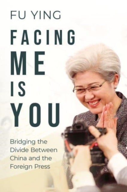 Facing Me Is You - Bridging the Divide Between China and the Foreign Press