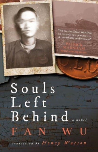 Souls Left Behind - A WW1 Chinese Labour Corps Novel