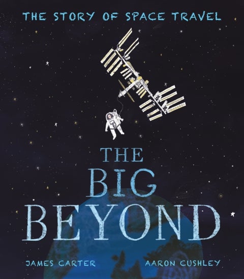 The Big Beyond - The Story of Space Travel