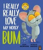 I Really, Really Love My Noisy Bum