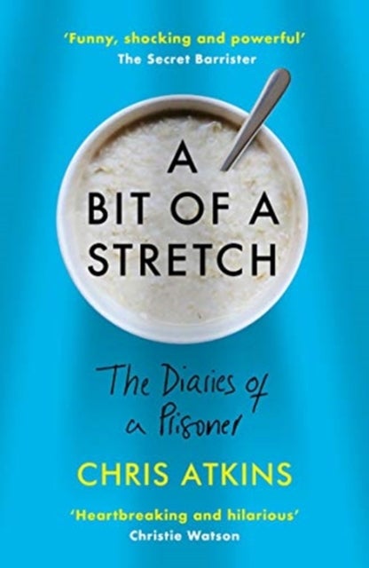 A Bit of a Stretch - The Diaries of a Prisoner