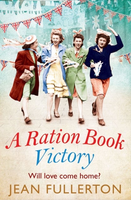 A Ration Book Victory - The brand new heartwarming historical fiction romance