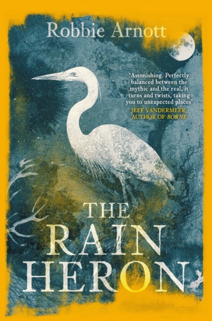 The Rain Heron - SHORTLISTED FOR THE MILES FRANKLIN LITERARY AWARD 2021