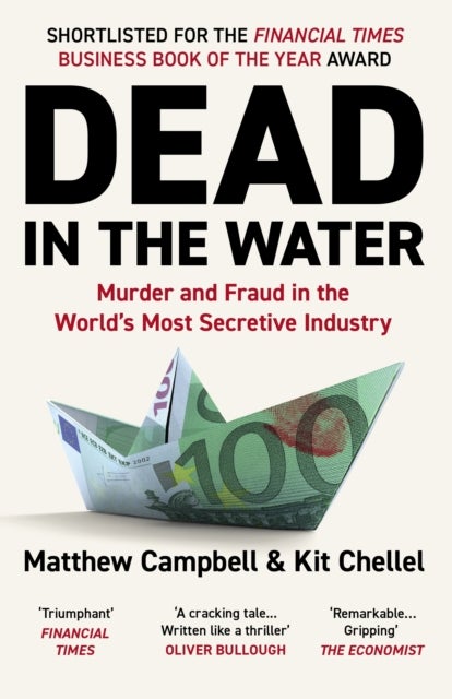 Dead in the Water - Murder and Fraud in the World's Most Secretive Industry