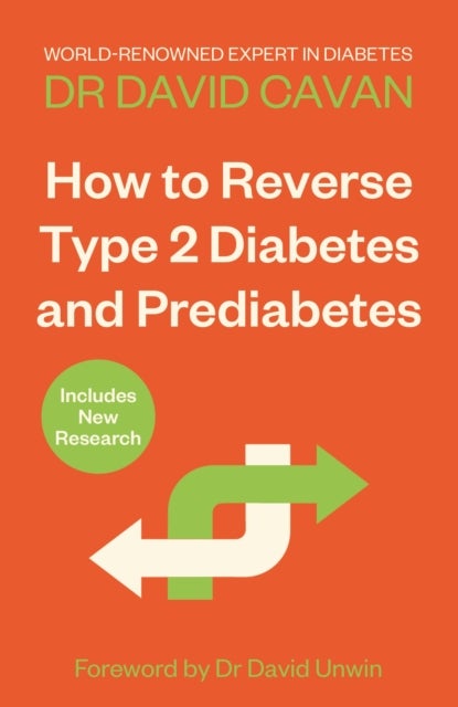 How To Reverse Type 2 Diabetes and Prediabetes - The Definitive Guide from the World-renowned Diabetes Expert