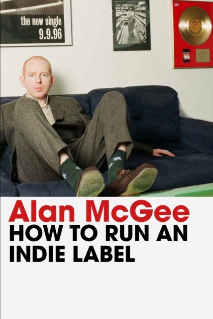 How to Run an Indie Label - The man who discovered Oasis tells the story of Creation Records