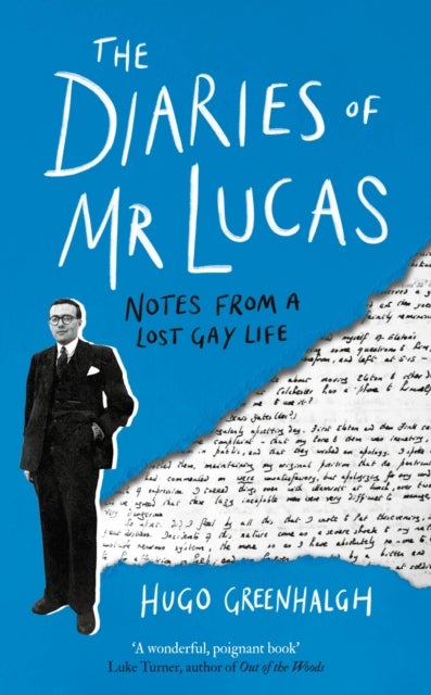The Diaries of Mr Lucas - Notes from a Lost Gay Life