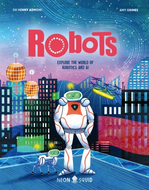 Robots - Explore the World of Robotics and AI