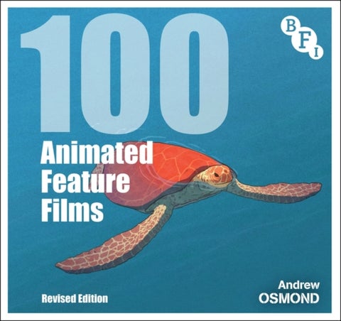 100 Animated Feature Films - Revised Edition