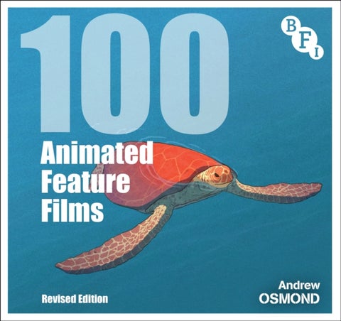 100 Animated Feature Films - Revised Edition