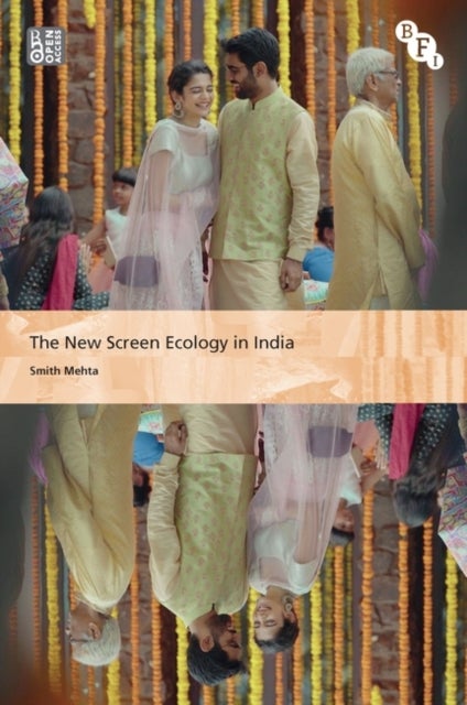 The New Screen Ecology in India - Digital Transformation of Media