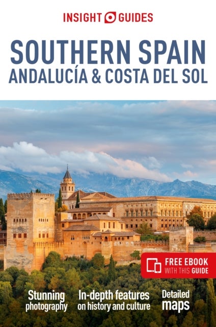 Bilde av Insight Guides Southern Spain, Andalucia &amp; Costa Del Sol: Travel Guide With Free Ebook Av Insight Guides