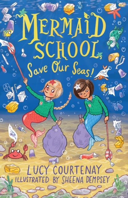 Bilde av Mermaid School: Save Our Seas! Av Lucy Courtenay
