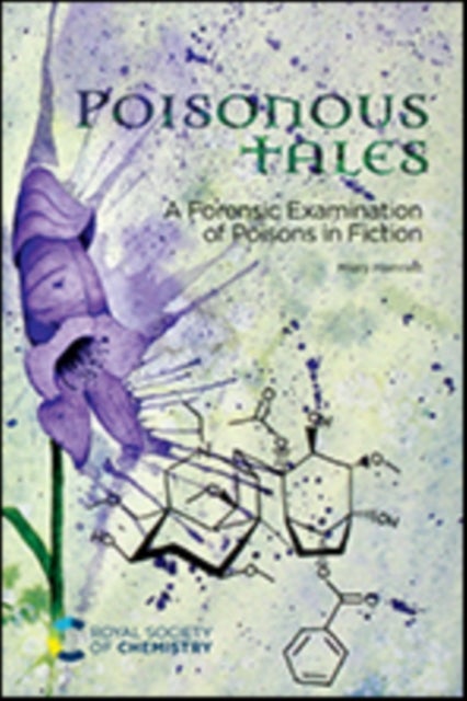 Poisonous Tales - A Forensic Examination of Poisons in Fiction