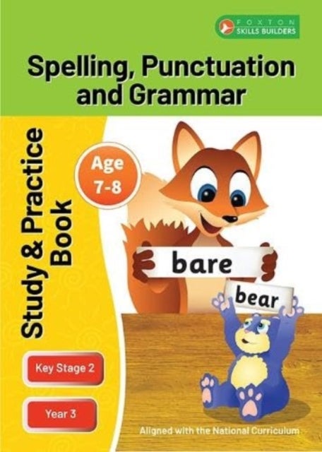 KS2 Spelling, Grammar & Punctuation Study and Practice Book for Ages 7-8 (Year 3) Perfect for learni