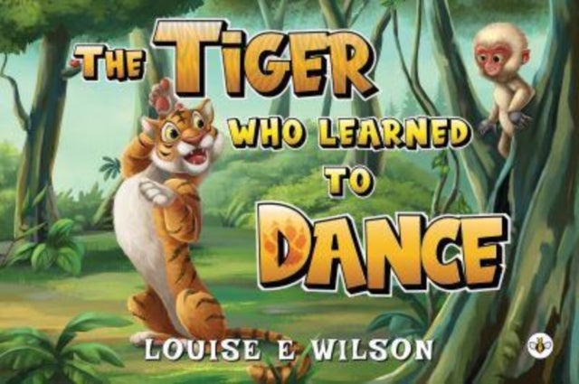 Bilde av The Tiger Who Learned To Dance Av Louise E Wilson
