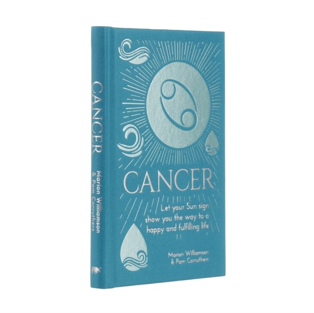 Cancer - Let Your Sun Sign Show You the Way to a Happy and Fulfilling Life