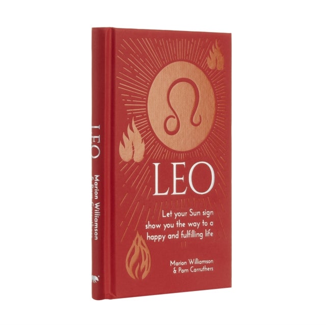 Leo - Let Your Sun Sign Show You the Way to a Happy and Fulfilling Life