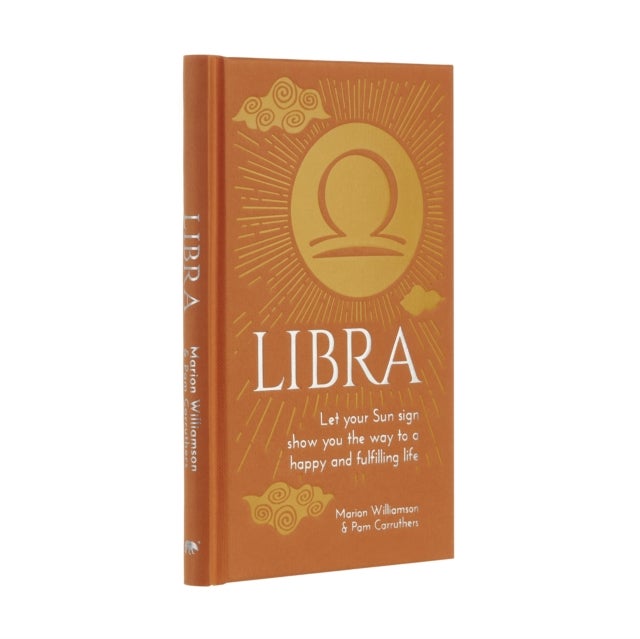 Libra - Let Your Sun Sign Show You the Way to a Happy and Fulfilling Life