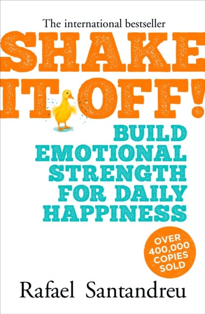 Shake It Off! - Build Emotional Strength for Daily Happiness