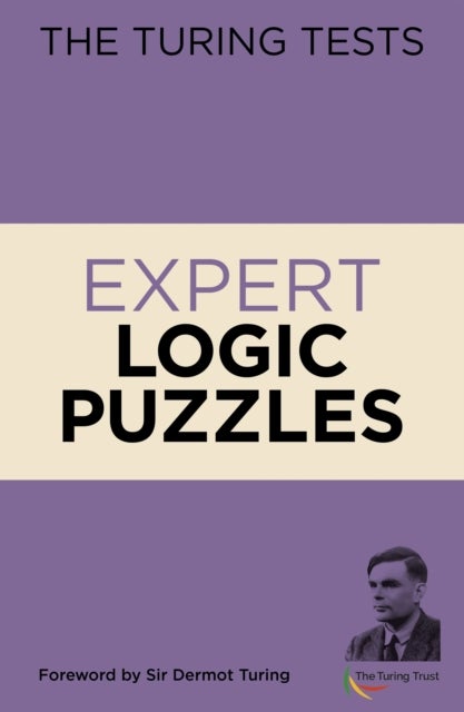 The Turing Tests Expert Logic Puzzles - Foreword by Sir Dermot Turing